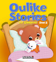 Oulike Stories vir Slaaptyd: Deel 2