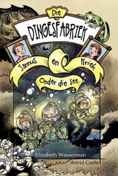 [NB-KIDS] Die Dingesfabriek: Janus en Kriek onder die see